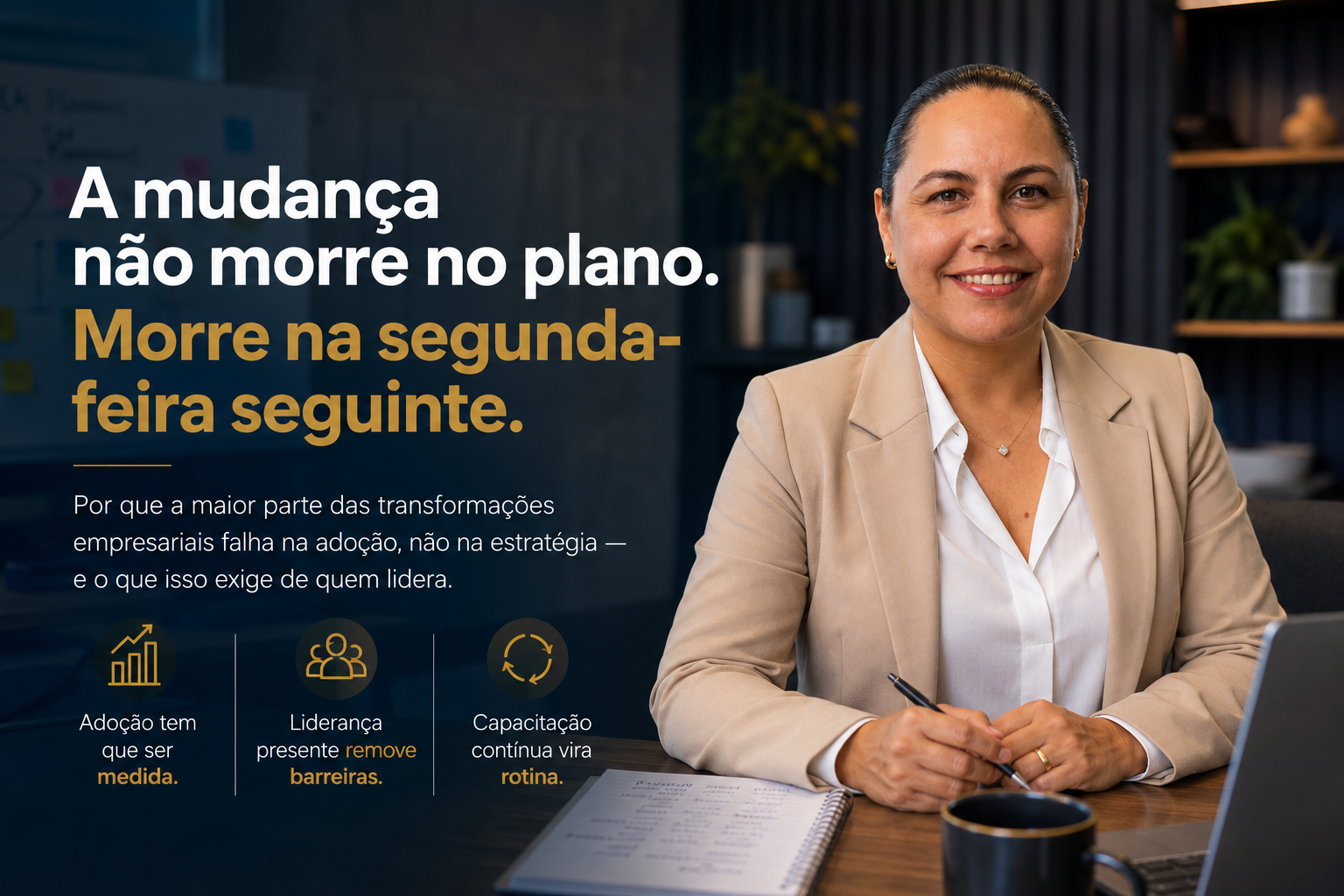 A mudança não morre no plano